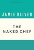 The Naked Chef (Anniversary Editions) (English Edition)