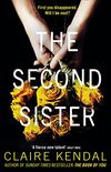The Second Sister: The exciting new psychological thriller from Sunday Times bestselling author Claire Kendal (English Edition)
