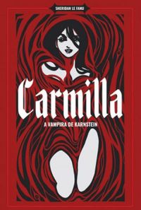 Carmilla - A vampira de Karnstein +: O Vampiro, de John William Polidori