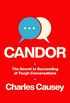Candor: The Secret to Succeeding at Tough Conversations (English Edition)
