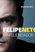 Felipe Neto, o Influenciador