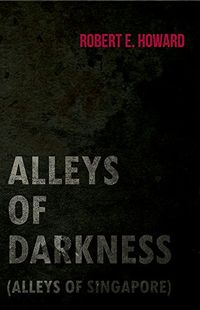 Alleys of Darkness (Alleys of Singapore) (English Edition)
