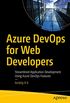 Azure DevOps for Web Developers: Streamlined Application Development Using Azure DevOps Features (English Edition)