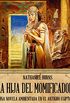 La Hija Del Momificador - Una Novela Ambientada En El Antiguo Egipto (Spanish Edition)
