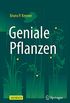 Geniale Pflanzen (German Edition)