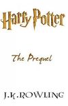 Harry Potter: The Prequel