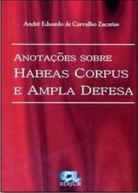 Anotaes sobre Habeas Corpus e Ampla Defesa