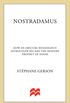 Nostradamus: How an Obscure Renaissance Astrologer Became the Modern Prophet of Doom (English Edition)