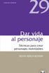 Dar vida al personaje (Guas del escritor) (Spanish Edition)