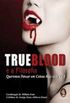 True Blood e a Filosofia
