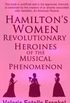 Hamiltons Women: Revolutionary Heroines of the Musical Phenomenon