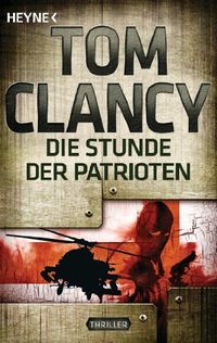 Die Stunde der Patrioten: Thriller (A Jack Ryan Novel 1) (German Edition)