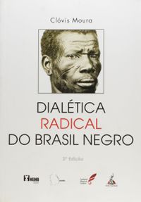 Dialetica Radical do Brasil Negro