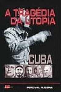 Cuba A Tragdia da Utopia