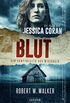BLUT - Der Vampirkiller von Wisconsin: FBI-Thriller (Die Flle der Jessica Coran 1) (German Edition)
