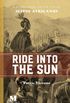 Ride Into the Sun: A Novel Based on the Life of Scipio Africanus