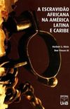 A Escravido Africana na Amrica Latina e Caribe