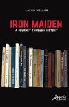 Iron Maiden. A Journey Through History