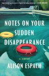 Notes on Your Sudden Disappearance: A Novel (English Edition)