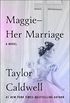 MaggieHer Marriage: A Novel (English Edition)