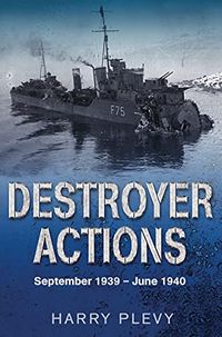 Destroyer Actions: September 1939 - June 1940 (English Edition)