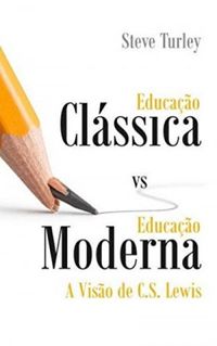 Educao Clssica vs Educao Moderna