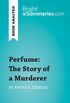 Perfume: The Story of a Murderer by Patrick Sskind (Book Analysis): Detailed Summary, Analysis and Reading Guide (BrightSummaries.com) (English Edition)