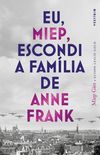 Eu, Miep, escondi a famlia de Anne Frank