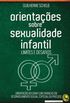 ORIENTAES SOBRE SEXUALIDADE INFANTIL - LIMITES E DESAFIOS