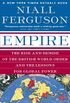 Empire: The Rise and Demise of the British World Order and the Lessons for Global Power (English Edition)