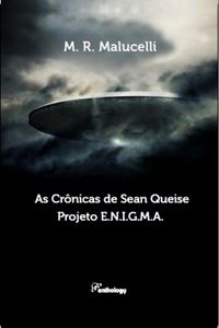 As Crnicas de Sean Queise - Projeto E.N.I.G.M.A.
