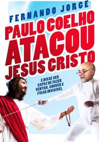 Paulo Coelho Atacou Jesus Cristo