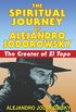The Spiritual Journey of Alejandro Jodorowsky: The Creator of <i>El Topo</i> (English Edition)