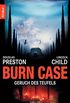 Burn Case: Geruch des Teufels (Ein Fall fr Special Agent Pendergast 5) (German Edition)