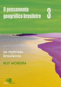 O pensamento geogrfico brasileiro 3