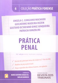 Prtica Penal - Volume 6. Coleo Prtica Forense