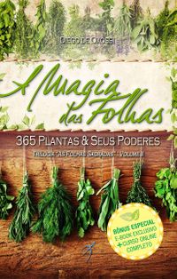 A Magia das Folhas: 365 Plantas & Seus Poderes