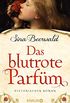 Das blutrote Parfm: Historischer Roman (German Edition)