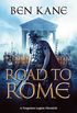 The Road to Rome: A Forgotten Legion Chronicle