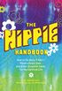 The Hippie Handbook: How to Tie-Dye a T-Shirt, Flash a Peace Sign, and Other Essential Skills for the Carefree Life (English Edition)