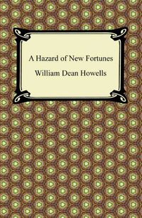 A Hazard Of New Fortunes [with Biographical Introduction] (English Edition)