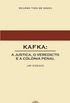 Kafka: a justia, o veredicto e a colnia penal