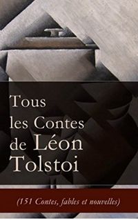 Tous les Contes de Lon Tolstoi (151 Contes, fables et nouvelles): La Mort d