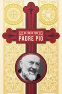 Rezando com Padre Pio