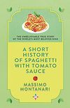 A Short History of Spaghetti with Tomato Sauce (English Edition)