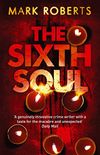 The Sixth Soul: Brilliant page turner - a dark serial killer thriller with a twist (DCI Rosen Book 1) (English Edition)
