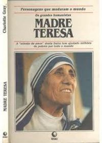 Personagens que mudaram o mundo - Madre Teresa