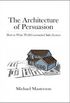 The Architecture of Persuasion