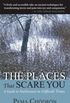 The Places that Scare You
