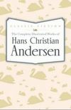The Complete Illustrated Works Of Hans Christian Andersen